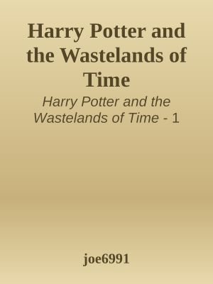 [Harry Potter and the Wastelands of Time 01] • Harry Potter and the Wastelands of Time